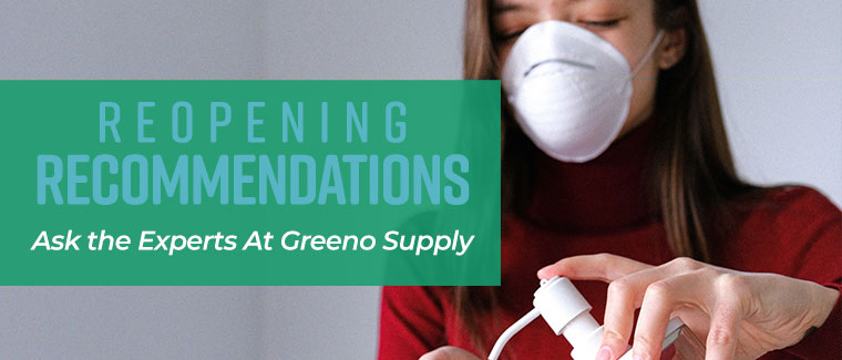 Reopening Recommendations: Ask the Experts At Greeno Supply